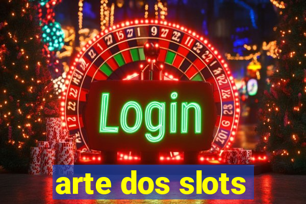 arte dos slots